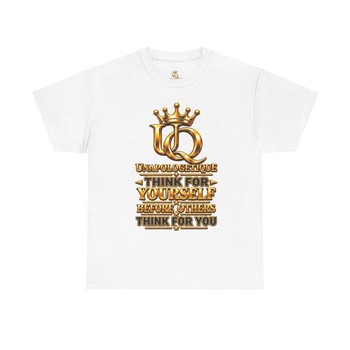 Unapologetique WOW Gold Think For Yourself Tee — Motivational Graphic T‑Shirt