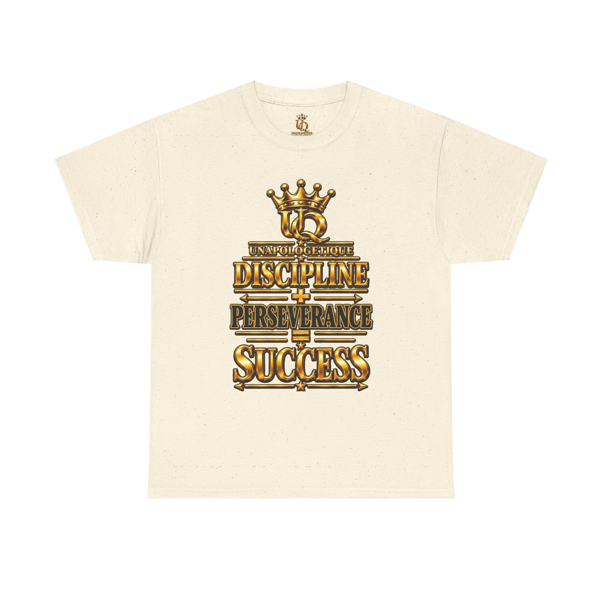 T-shirt Unapologetic WOW Gold — T-shirt motivationnel « Discipline Perseverance Success »