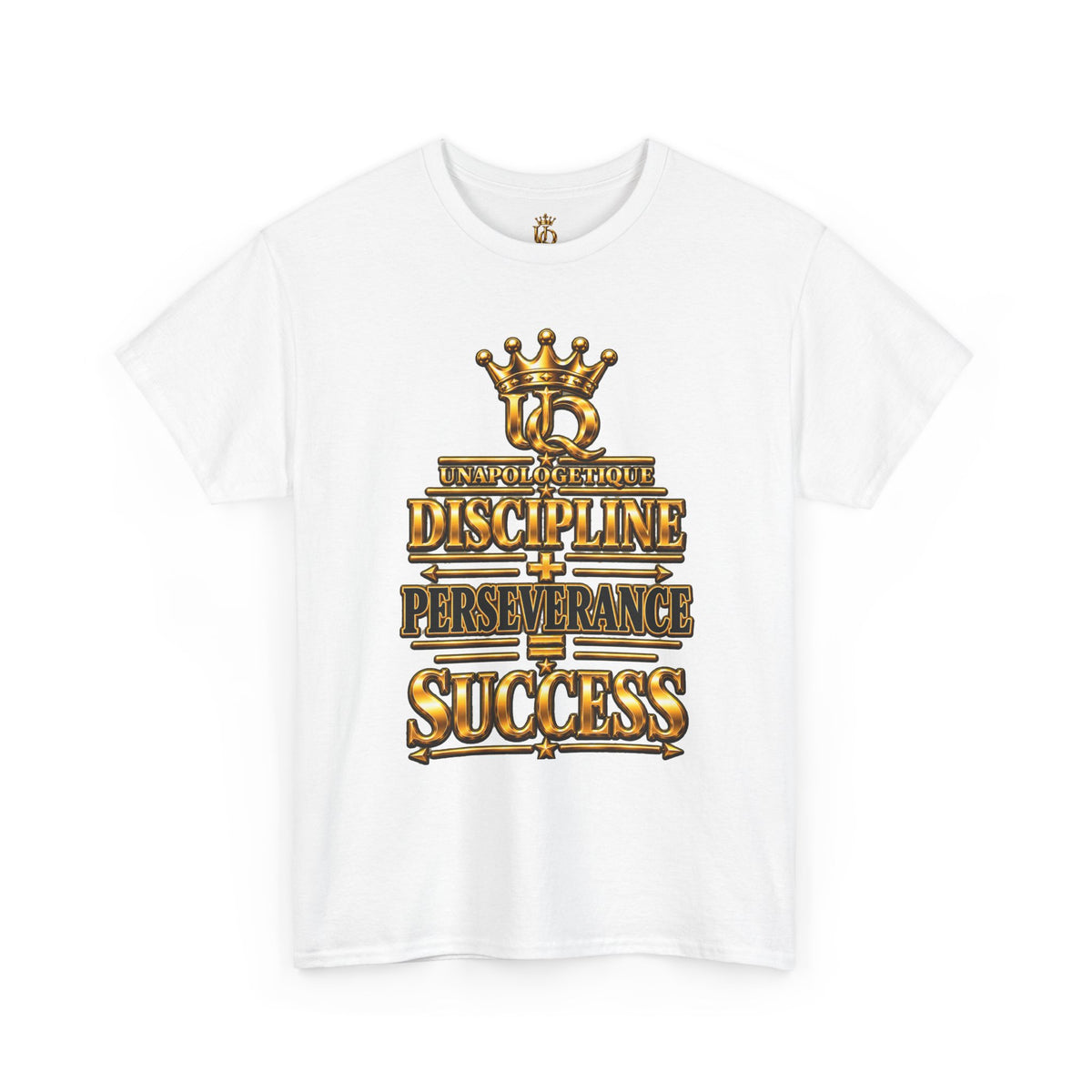 T-shirt Unapologetic WOW Gold — T-shirt motivationnel « Discipline Perseverance Success »