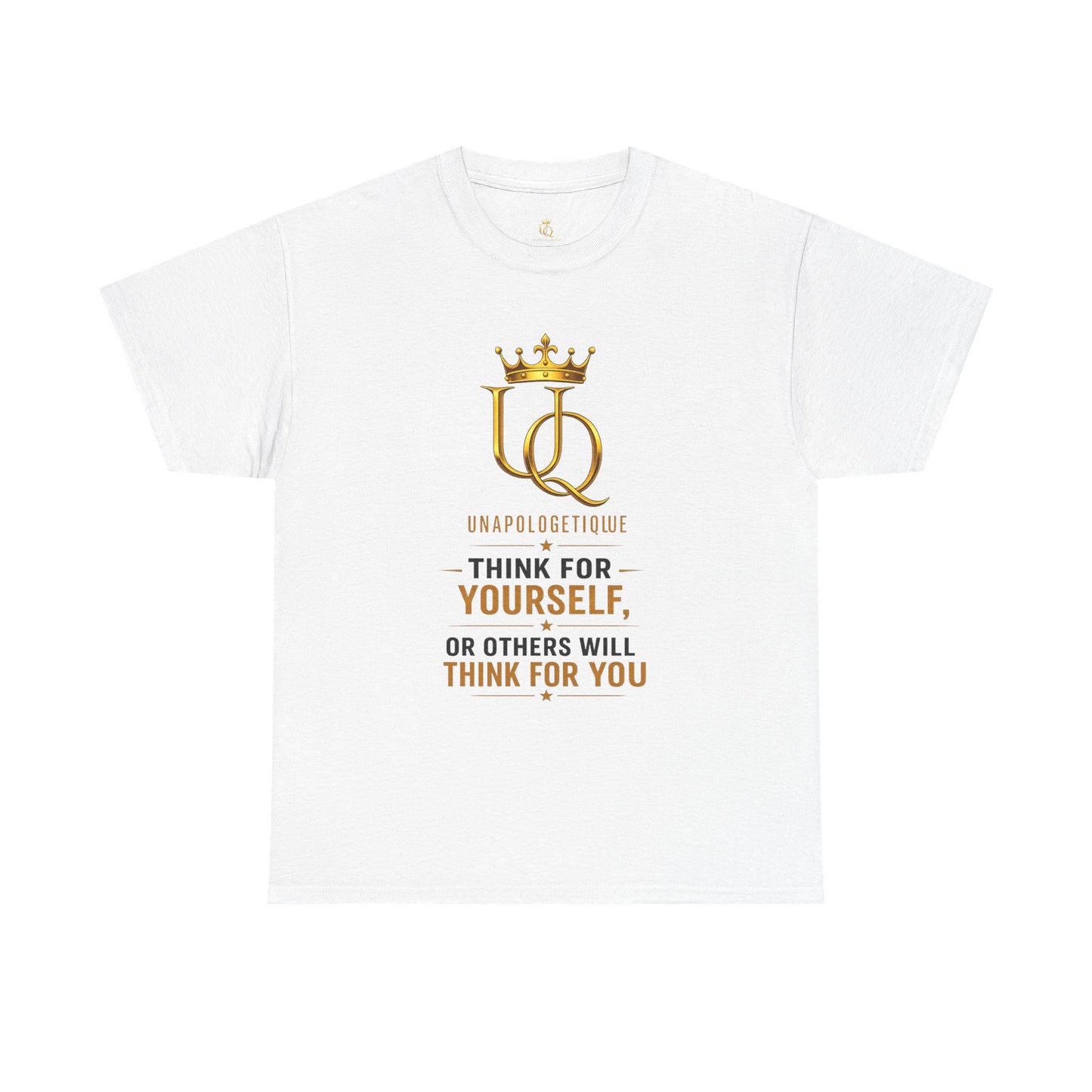 Think For Yourself Tee — Gold Crown UQ Motivational Graphic T‑Shirt