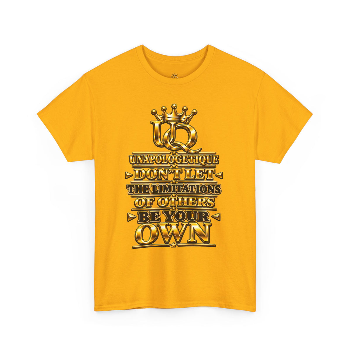 Unapologetique WOW Gold T-Shirt — "Don't Let Limitations Own" Inspirational Crown Graphic Tee
