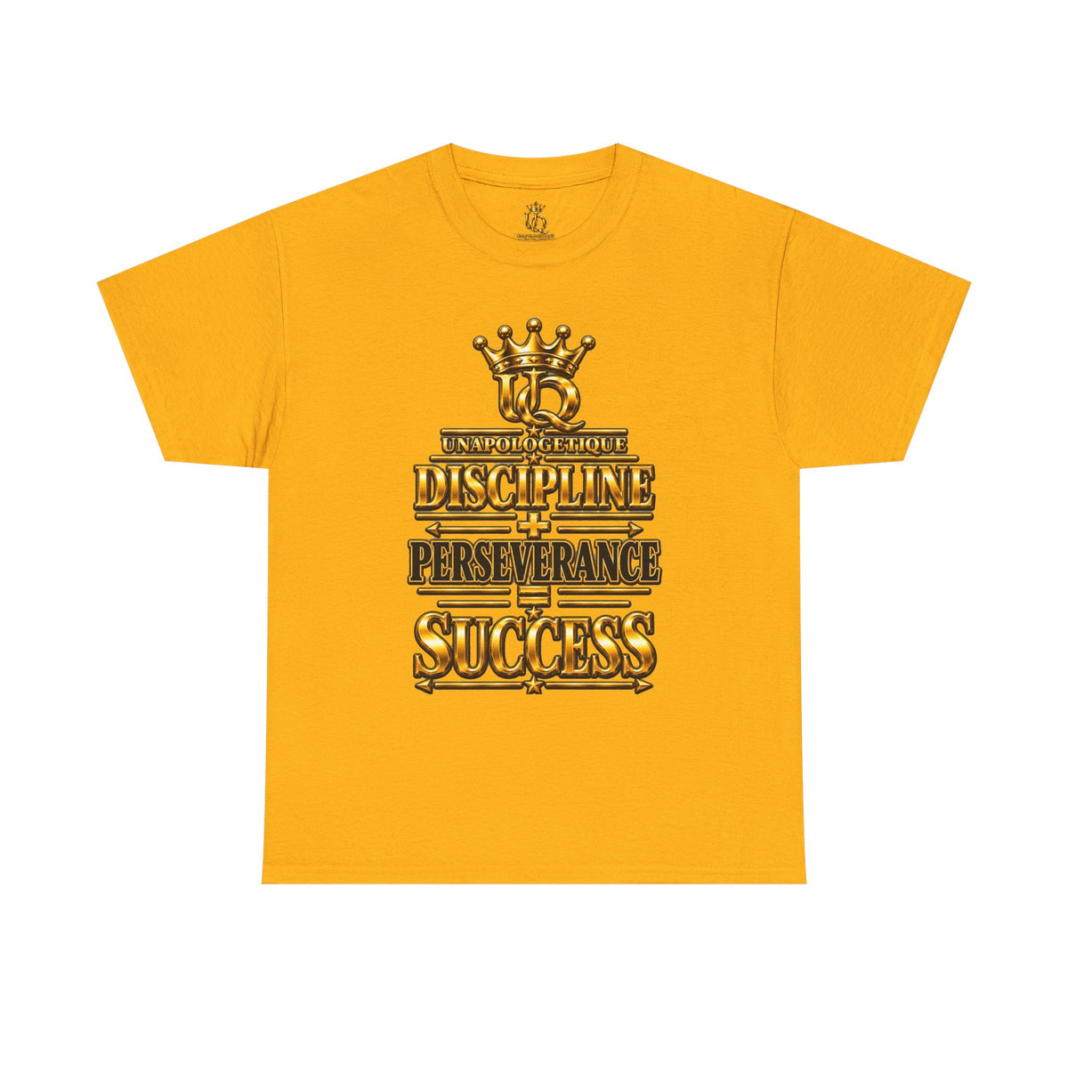 T-shirt Unapologetic WOW Gold — T-shirt motivationnel « Discipline Perseverance Success »