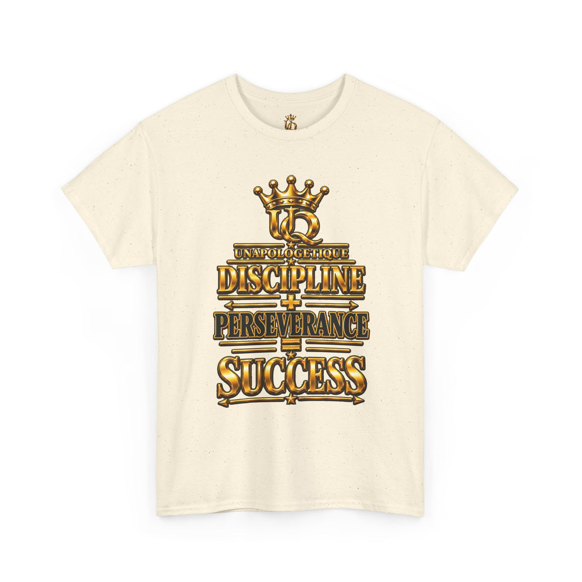 T-shirt Unapologetic WOW Gold — T-shirt motivationnel « Discipline Perseverance Success »