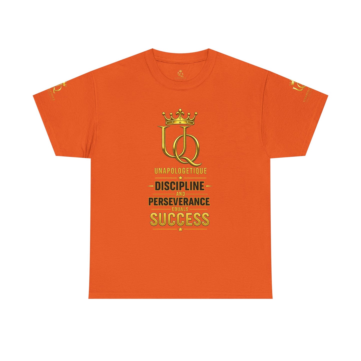 Unapologetique Gold T-Shirt — 'Discipline Perseverance Success' Gold Crown Motivational Tee