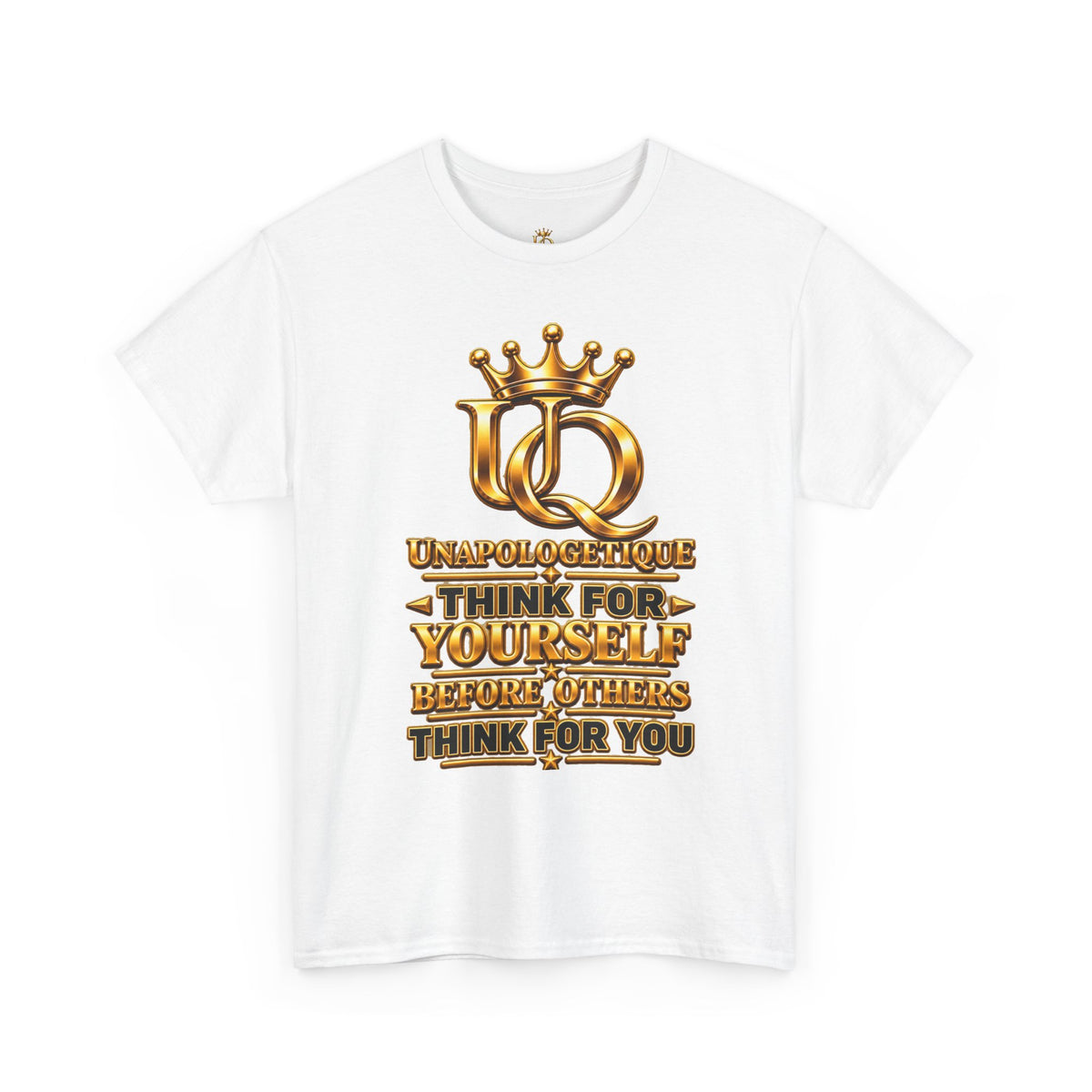 Unapologetique WOW Gold Think For Yourself Tee — Motivational Graphic T‑Shirt
