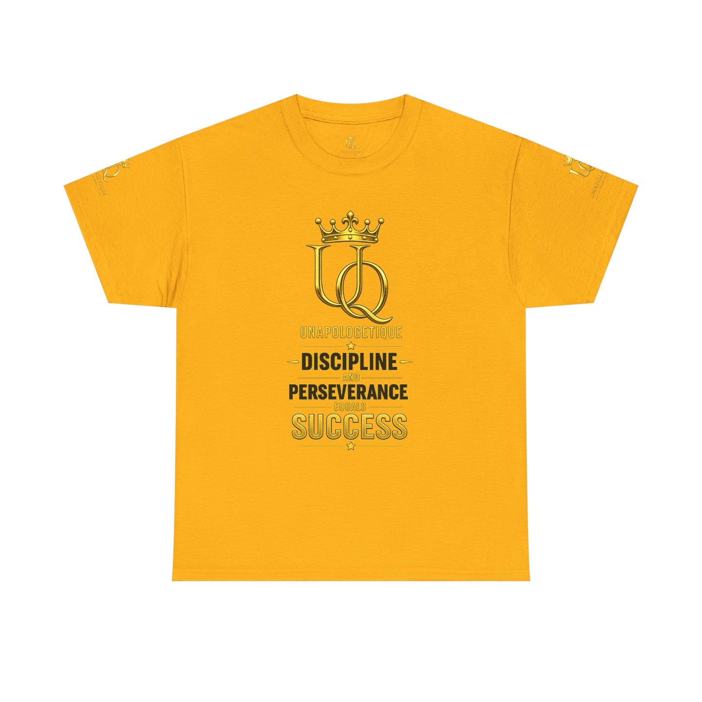 Unapologetique Gold T-Shirt — 'Discipline Perseverance Success' Gold Crown Motivational Tee