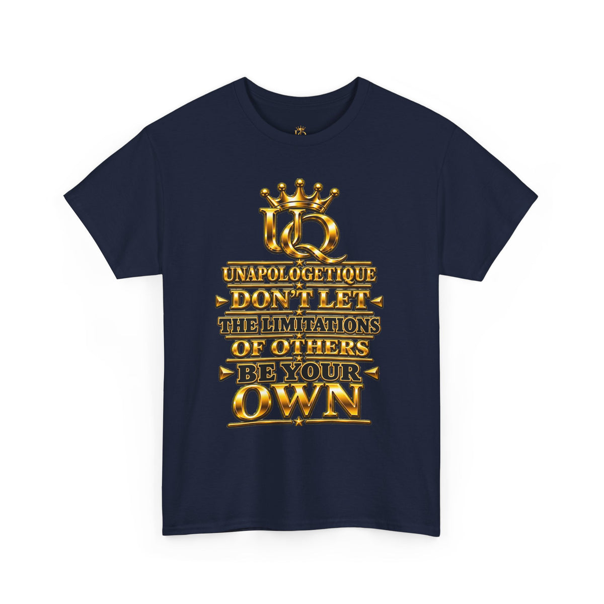 Unapologetique WOW Gold T-Shirt — "Don't Let Limitations Own" Inspirational Crown Graphic Tee