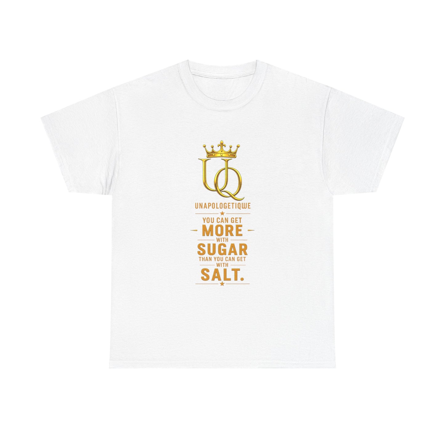 Salt & Sugar Queen Tee — "Unapologetically You: You Can Get More Sugar Than You Can Get Salt" Graphic T‑Shirt