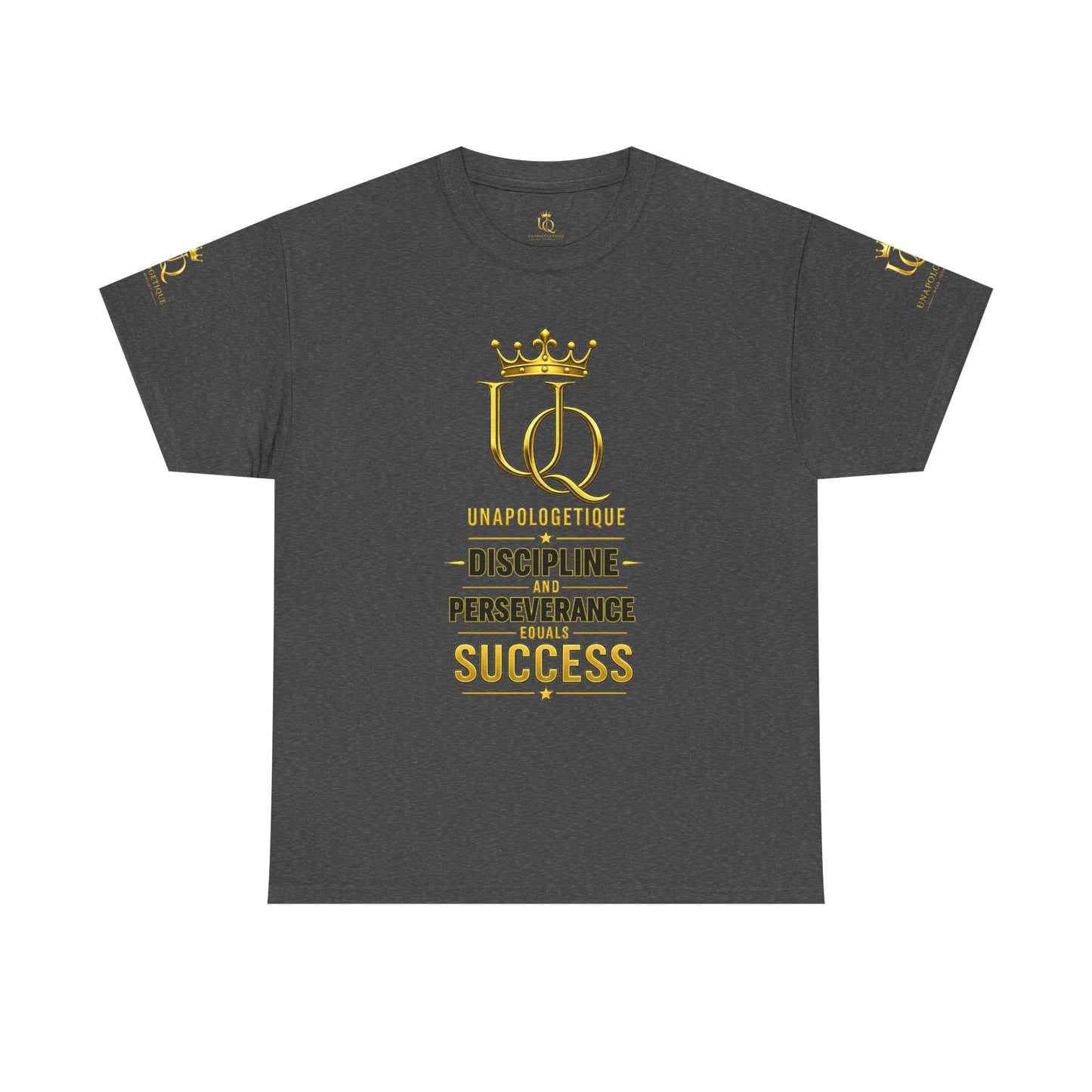 Unapologetique Gold T-Shirt — 'Discipline Perseverance Success' Gold Crown Motivational Tee