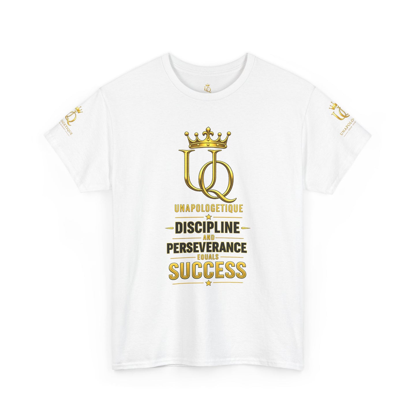 Unapologetique Gold T-Shirt — 'Discipline Perseverance Success' Gold Crown Motivational Tee