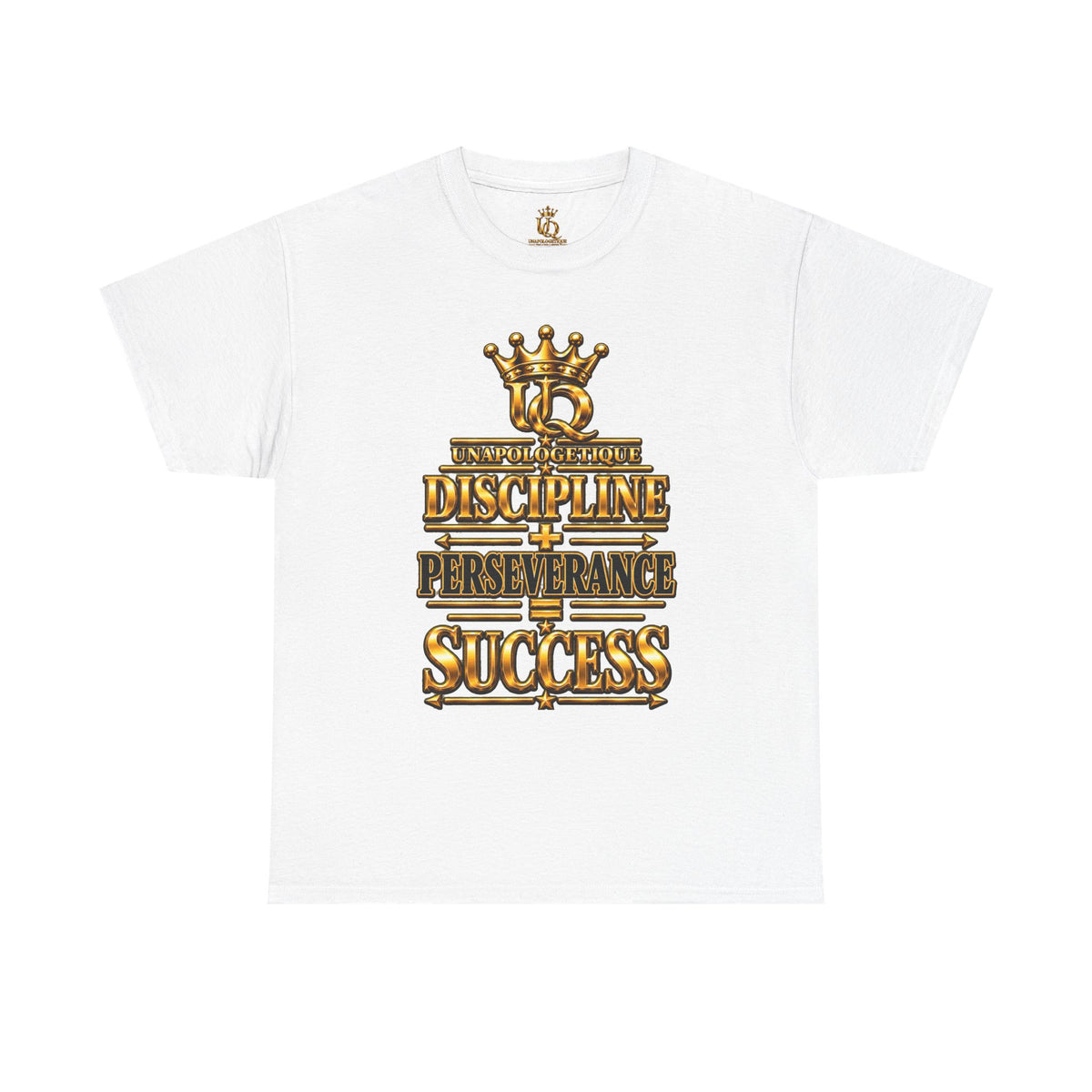 T-shirt Unapologetic WOW Gold — T-shirt motivationnel « Discipline Perseverance Success »