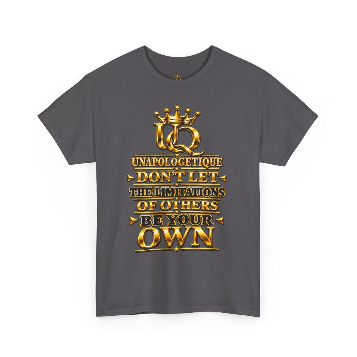 Unapologetique WOW Gold T-Shirt — "Don't Let Limitations Own" Inspirational Crown Graphic Tee