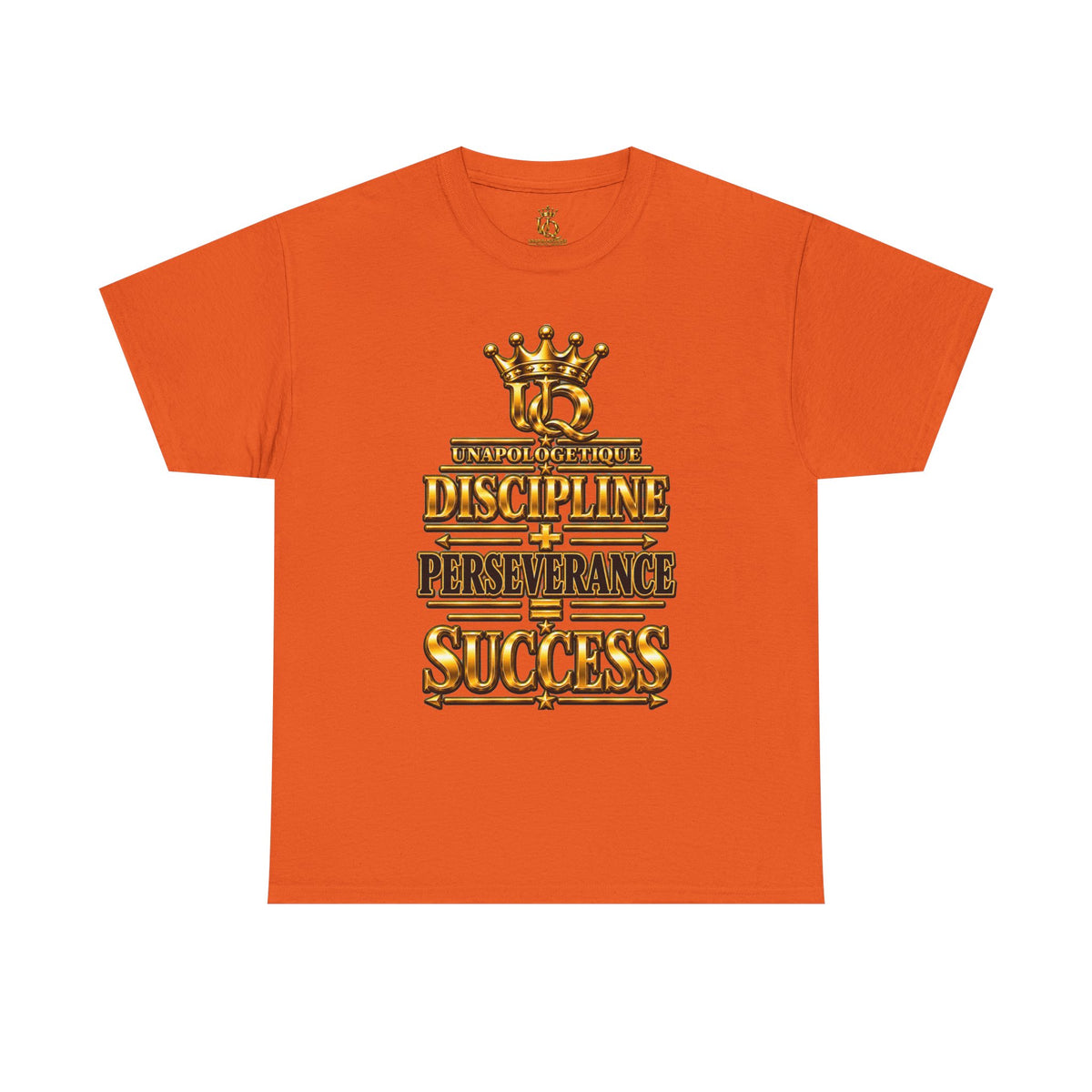 T-shirt Unapologetic WOW Gold — T-shirt motivationnel « Discipline Perseverance Success »