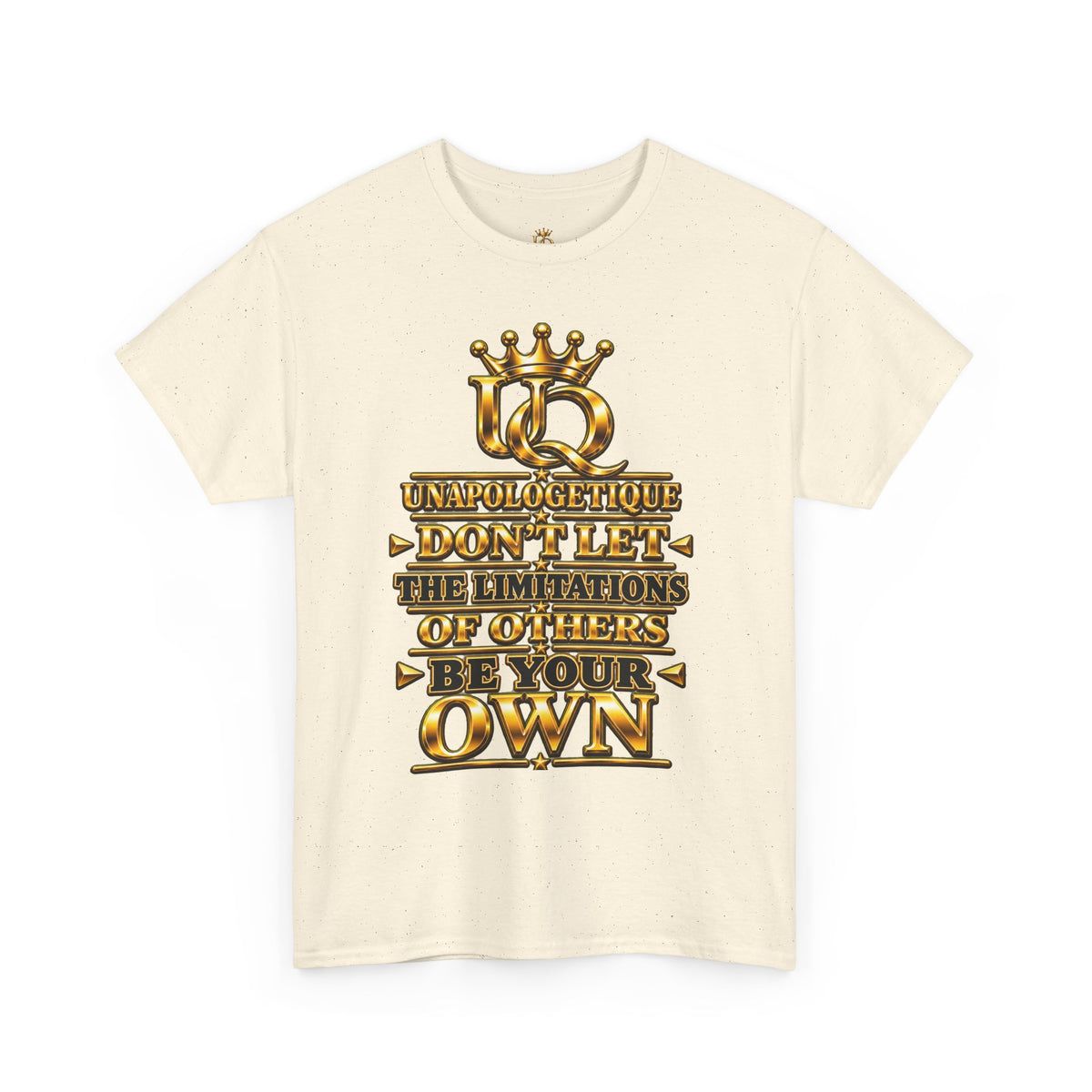 Unapologetique WOW Gold T-Shirt — "Don't Let Limitations Own" Inspirational Crown Graphic Tee
