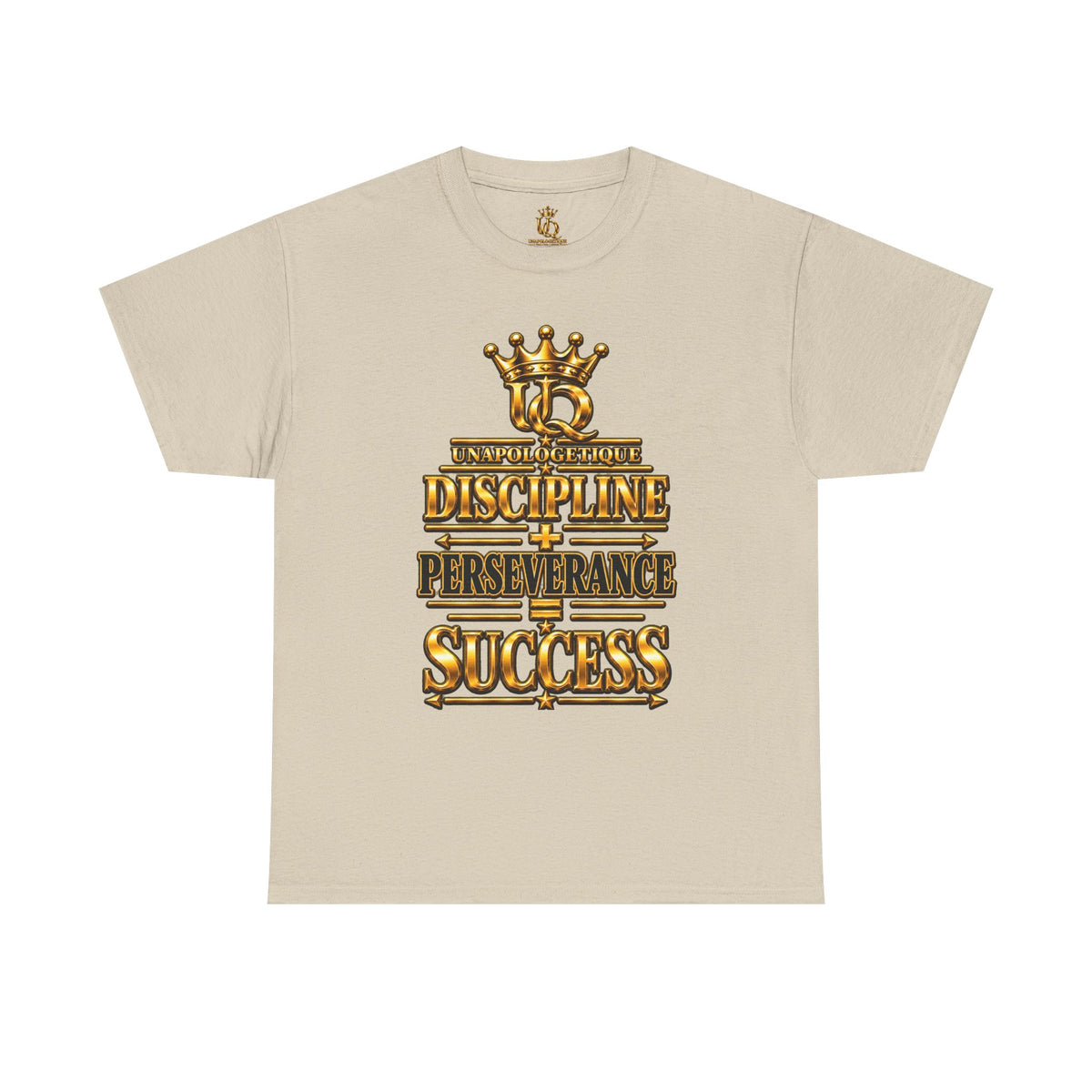 T-shirt Unapologetic WOW Gold — T-shirt motivationnel « Discipline Perseverance Success »